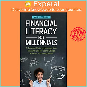 Sách - Financial Literacy for Millennials : A Practical Guide to Managing by Andrew O. Smith CFO (US edition, hardcover)