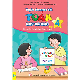 Tuyển chọn các bài Toán hay và khó 4 Biên soạn theo chương trình GDPT mới