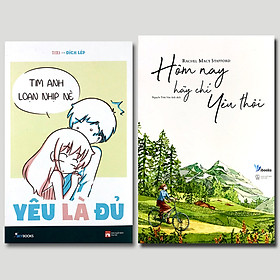 Combo 2 cuốn: Yêu Là Đủ + Hôm Nay Hãy Chỉ Yêu Thôi