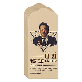 Xấp Bao Lì Xì - Lì Xì Là Thứ Tồn Tại Duy Nhất (10 Cái / Xấp)