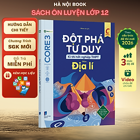 Đột phá tư duy Kì thi tốt nghiệp THPT môn Địa lí