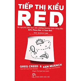 Tiếp Thị Kiểu R.E.D - Ba Nguyên Liệu Làm Nên Những Thương Hiệu Hàng Đầu KFC, Pizza Hut Và Taco Bell (NXB Trẻ)