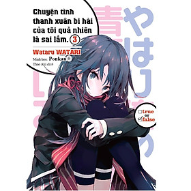 [Download Sách] Chuyện Tình Thanh Xuân Bi Hài Của Tôi Quả Nhiên Là Sai Lầm - Tập 3