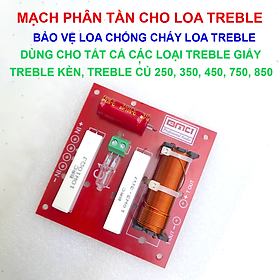 Mạch phân tần và bảo vệ loa treble 250, 350, 450, 750, 850 Treble Kèn - Chống cháy loa treble bằng đèn gánh tải.