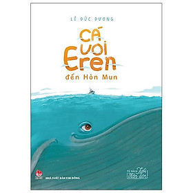 Tủ Sách Tuổi Thần Tiên: Cá Voi Eren Đến Hòn Mun