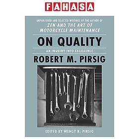 On Quality: An Inquiry Into Excellence: Unpublished And Selected Writings