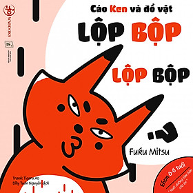 Cáo Ken Và Đồ Vật - Lộp Bộp Lộp Bộp