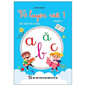 Vở Luyện Viết 1 - Quyển 2 (Kết Nối Tri Thức)