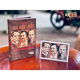 [tặng tấm postcard bức họa Ba Bậc Thầy] [bìa cứng in giới hạn 150c] BA BẬC THẦY BALZAC * DICKENS * DOSTOEVSKY – Stefan Zweig – Người dịch Nguyễn Tuấn Bình – Bình Book - NXB Tri Thức