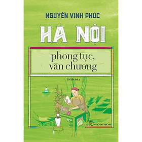 Hình ảnh sách Hà Nội - Phong Tục, Văn Chương (Tái Bản Lần Thứ 3 - 2020)