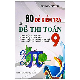 80 đề kiểm tra và đề thi toán 9