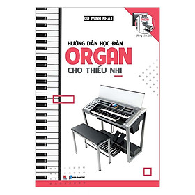 Hướng Dẫn Học Đàn Organ Cho Thiếu Nhi (Kèm CD)