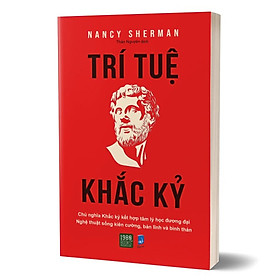 Trí Tuệ Khắc Kỷ - Nancy Sherman