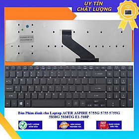 Bàn Phím dùng cho Laptop ACER ASPIRE 5755G 5755 5755G 5830G 5830TG E1-510P - Hàng Nhập Khẩu New Seal