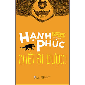 Download sách Hạnh Phúc Chết Đi Được