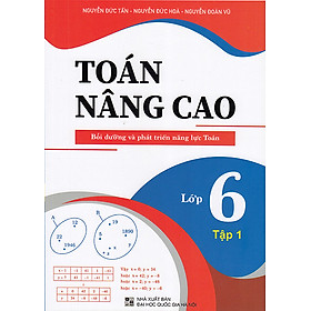 Hình ảnh Sách - Toán nâng cao lớp 6 tập 1 (Bồi dưỡng và phát triển năng lực Toán)