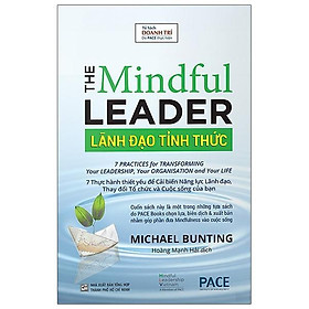 Lãnh Đạo Tỉnh Thức - The Mindful Leader - Michael Bunting - Michael Duff Newton