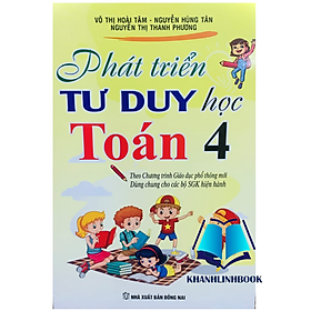 Sách - Phát Triển Tư Duy Học Toán Lớp 4 ( dùng chùn cho các bộ sgk hiện hành )