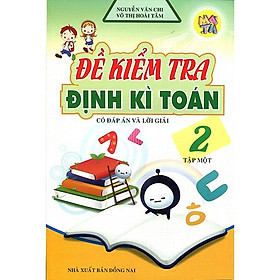 Đề Kiểm Tra Định Kì Toán Lớp 2 - Tập 1 (Tái Bản)
