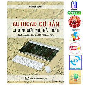 [Download Sách] AutoCAD Cơ Bản Cho Người Mới Bắt Đầu (Dành Cho Phiên Bản AutoCAD 2009 Đến 2020) ( Tặng Kèm Sổ Tay )