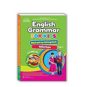 ￼Sách - English Grammar For Kids - Ngữ pháp tiếng anh tiểu học tập 3 (có đáp án)