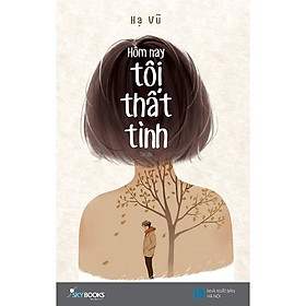 Sách - Hôm Nay Tôi Thất Tình (tặng kèm bookmark)