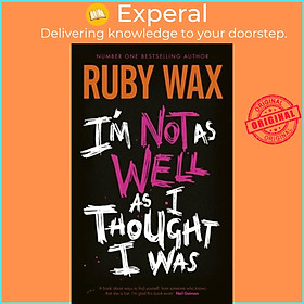 Hình ảnh Sách - I'm Not as Well as I Thought I Was - The Sunday Times Bestseller by Ruby Wax (UK edition, hardcover)
