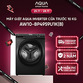 Máy giặt Aqua Inverter 10 kg AW10-BP4959U1K(B) - Bảo hành 2 năm - Hàng chính hãng
