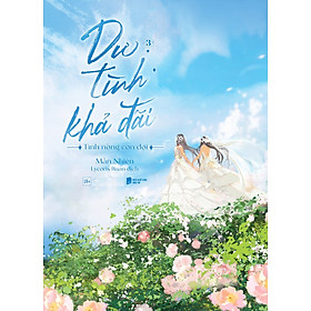 Dư Tình Khả Đãi - Tập 3 - Tặng Kèm Bookmark (Số Lượng Có Hạn)