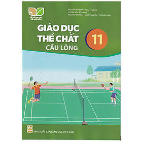 Sách – Giáo dục thể chất Cầu Lông 11 Kết Nối và 2 tập giấy kiểm tra kẻ ngang vỏ xanh