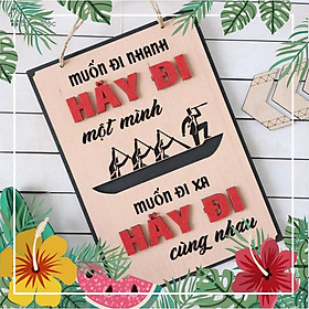 Muốn đi nhanh hãy đi một mình, muốn đi xa hãy đi cùng nhau