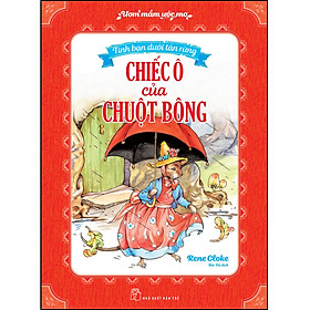 Sách Ươm mầm ước mơ. Tình bạn dưới tán rừng - Chiếc ô của Chuột Bông