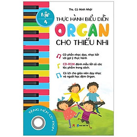 Sách Thực Hành Biểu Diễn Organ Cho Thiếu Nhi – Tập 4