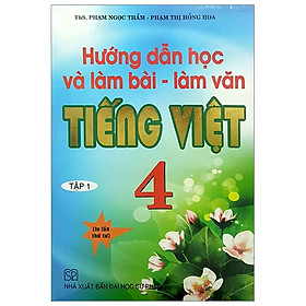 [Download Sách] Hướng Dẫn Học Và Làm Bài - Làm Văn Tiếng Việt 4 - Tập 1