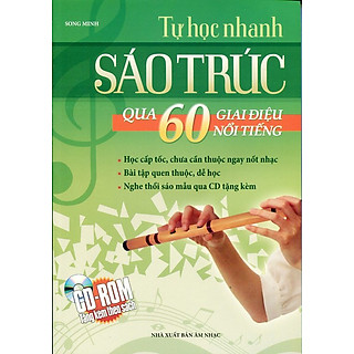 Tự Học Nhanh Sáo Trúc Qua 60 Giai Điệu Nổi Tiếng (Kèm CD)