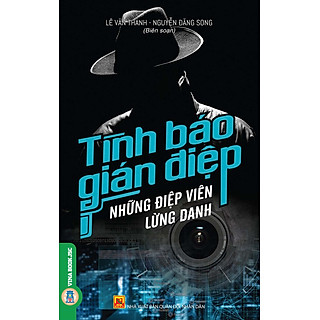 Tình Báo, Gián Điệp - Những Điệp Viên Lừng Danh