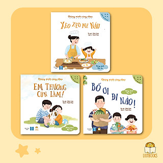 Set 3 cuốn Chúng Mình Cùng Nhau (Em Thương Cún Lắm, Bố Ơi Đi Nào, Xèo Xèo Mẹ Nấu) - Sách Cho Bé 0-3 4-6 Tuổi Gắn Kết Tình Cảm Gia Đình