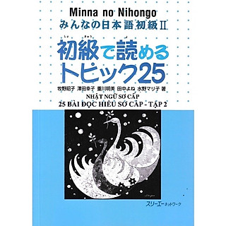 ￼Sách - Minna no Nihongo 2 Sơ Cấp 25 Bài Đọc Hiểu Sơ Cấp - Tập 2