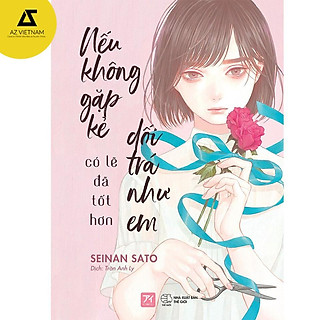 Sách - Nếu Không Gặp Kẻ Dối Trá Như Em Có Lẽ Đã Tốt Hơn