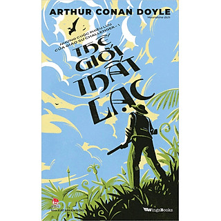 Sách - Thế giới thất lạc (Những cuộc phiêu lưu của giáo sư Challenger - I)