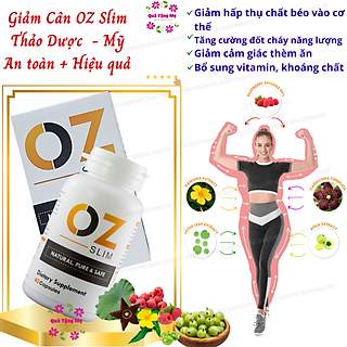 Hỗ trợ giảm cân Oz Slim thảo mộc Mỹ - An Toàn, Hiệu Quả, Đẹp Dáng, Đẹp Da - QuaTangMe Extaste