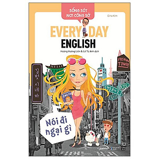 Sống Sót Nơi Công Sở Everyday English - Nói Đi Ngại Gì