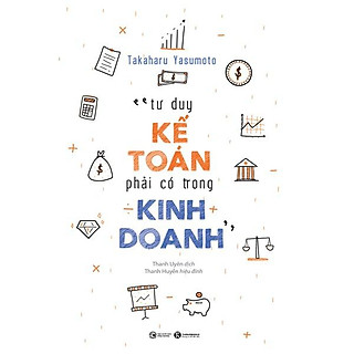 Sách - Tư duy kế toán phải có trong kinh doanh - Thái Hà Sach24h