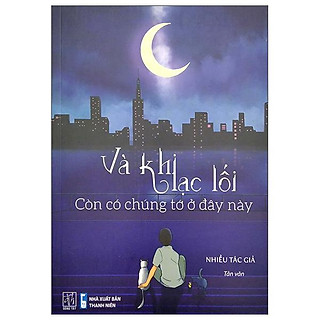 Và Khi Lạc Lối - Còn Có Chúng Tớ Ở Đây Này