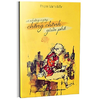 Có Những Ngày Chông Chênh Giữa Phố