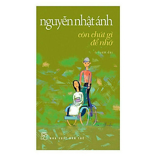 Sách - Còn Chút Gì Để Nhớ ( Còn Chút Gì Để Nhớ ) - NXB Trẻ