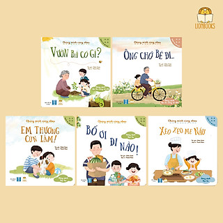 Sách Chúng Mình Cùng Nhau - Xèo Xèo Mẹ Nấu - Bố Ơi Đi Nào - Ông Chở Bé Đi - Vườn Bà Có Gì - Thương Em Cún - Lionbooks