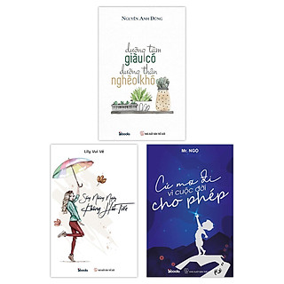 COMBO 3 sách: Dưỡng Tâm Giàu Có Dưỡng Thân Nghèo Khó + Sống Những Ngày Không Hối Tiếc + Cứ Mơ Đi Vì Cuộc Đời Cho Phép