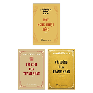 Combo 3 quyển Một Nghệ Thuật Sống + Cái Cười Của Thánh Nhân + Cái Dũng Của Thánh Nhân
