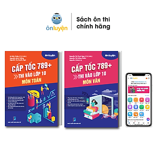 Sách thi vào 10 - Combo 2 cuốn Cấp tốc 789+ môn Toán, Văn